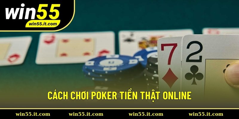 Cách chơi Poker tiền thật online