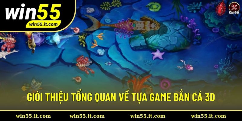 Giới thiệu tổng quan về tựa game bắn cá 3D Giới thiệu tổng quan về tựa game bắn cá 3D
