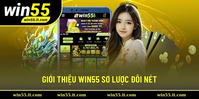 Giới thiệu Win55 về nguồn gốc và giá trị