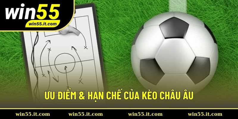 Ưu điểm & hạn chế của kèo châu Âu Ưu điểm & hạn chế của kèo châu Âu