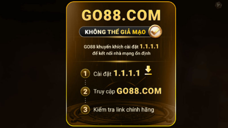 Cài app 1.1.1.1 và gõ go88.com là cách vào link chính hãng đúng nhất
